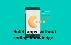 Build_apps_without_coding_knowledge